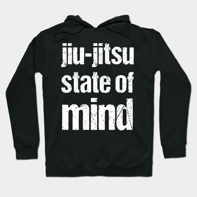 Jiu-jitsu state of mind - bjj Hoodie by fighterswin